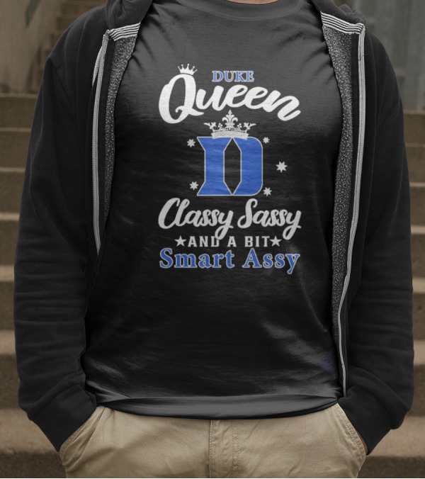 Duke Queen Classy Sassy Smart Assy Blue Devils T-Shirt