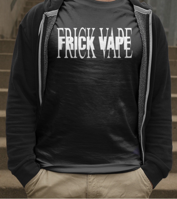 Frick Vape Anti Vaping Satire Statement T-Shirt