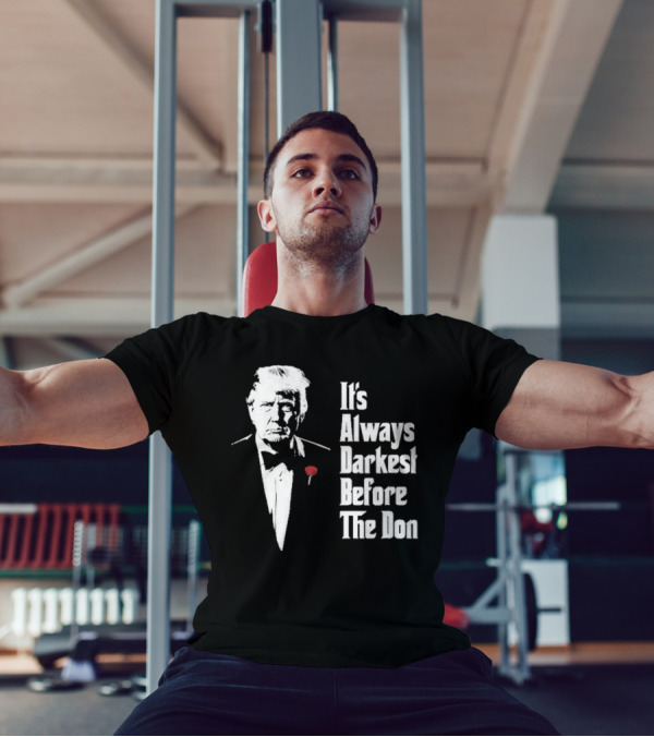 It’s Always Darkest Before The Don Tuxedo Rose T-Shirt