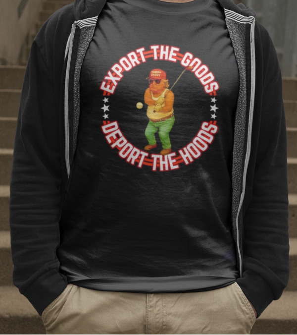 Export The Goods Deport The Hoods Tariff Daddy Golf T-Shirt