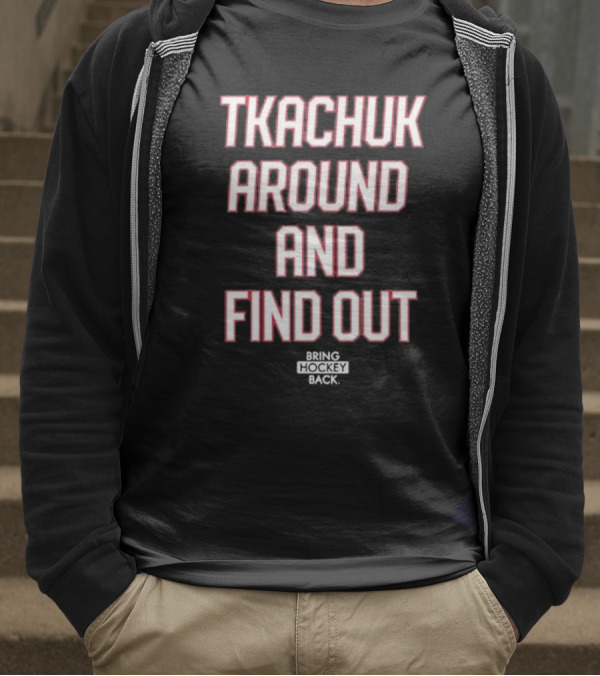 United States Of Hockey Tkachuk Around And Find Out Bash Bros Bring Hockey Back T-Shirt