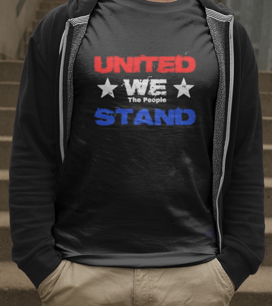 United We Stand Red White Blue Stars The People T-Shirt
