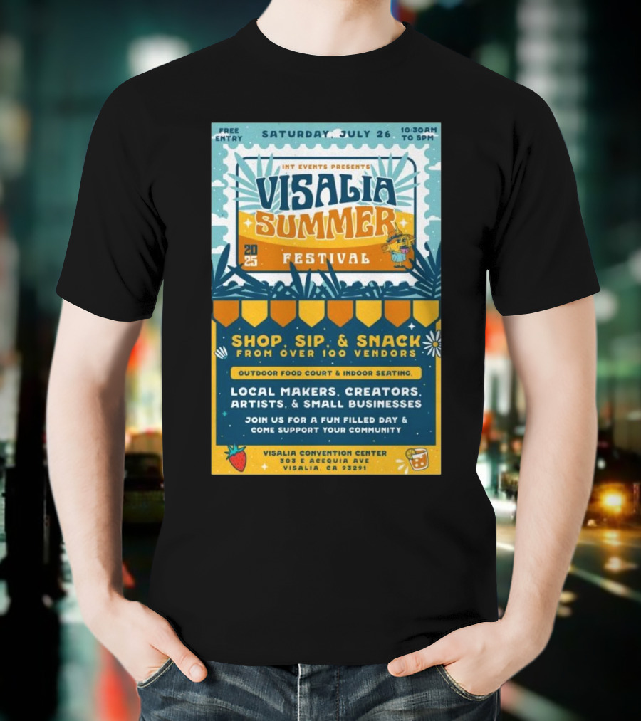 INT Events Presents Visalia Summer Festival 2025 Free Entry Local Makers Creators July 26 Visalia Convention Center T-Shirt