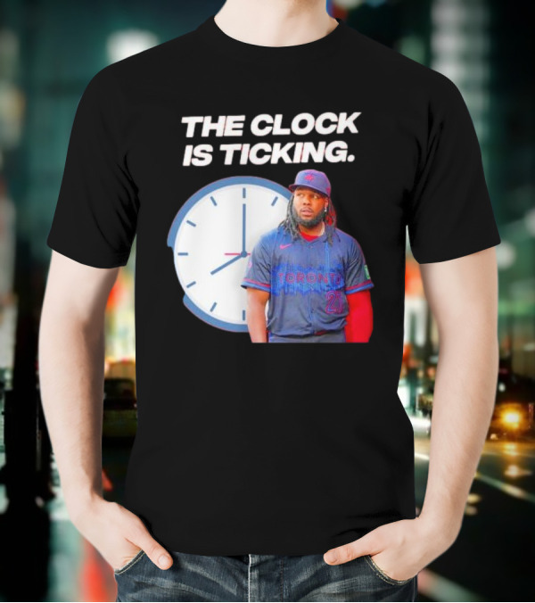 Vladimir Guerrero Jr Toronto The Is Ticking T-Shirt
