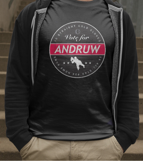 Vote For Andruw 10 Straight Gold Gloves 5X All-Star 434 Home Runs T-Shirt