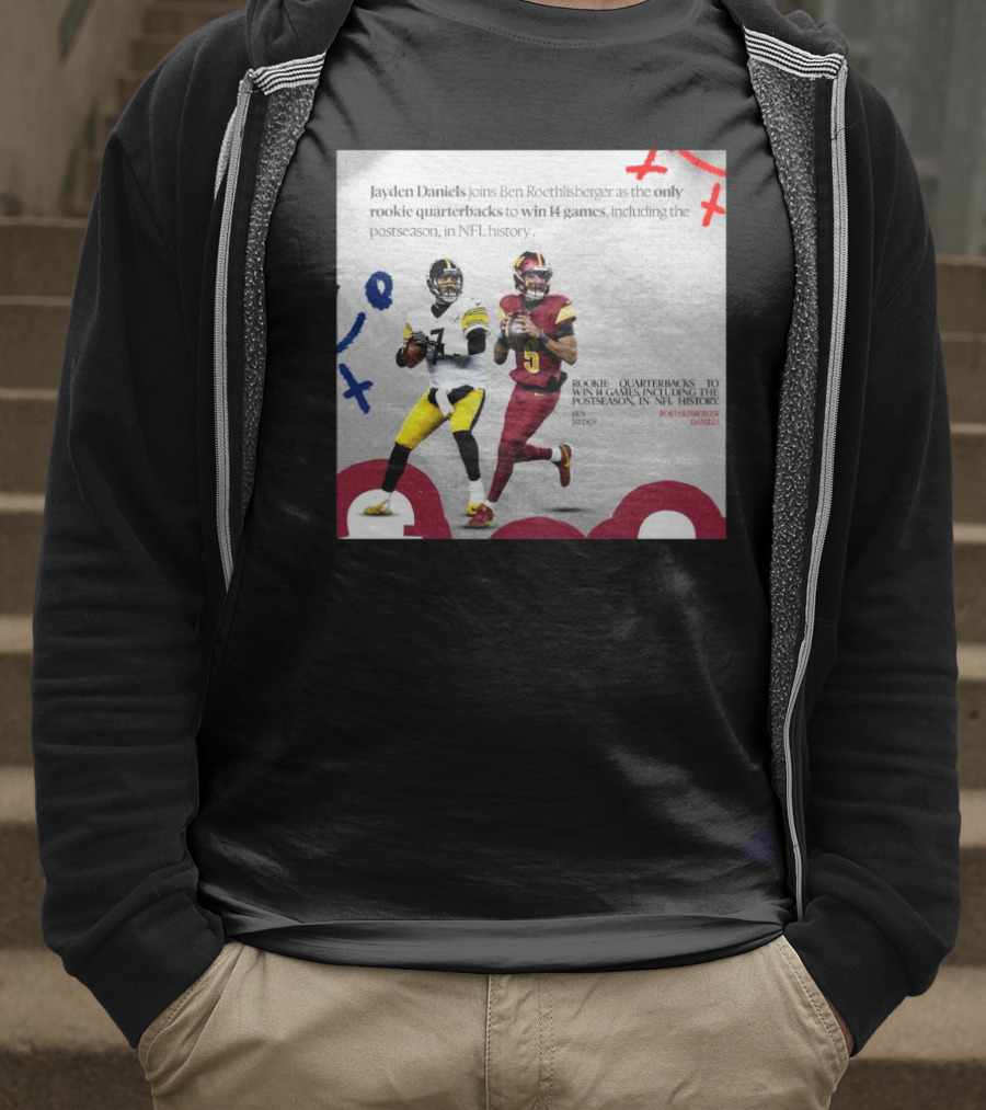 Jayden Daniels And Ben Roethlisberger Only Rookie Quarterbacks To Win 14 Games Postseason NFL History T-Shirt