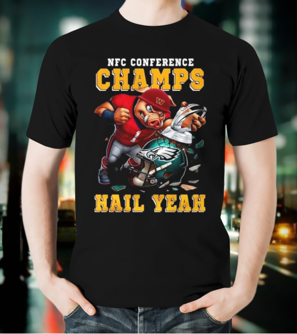 NFC Conference Champs Hail Yeah 2025 Washington Commanders Victory Celebration T-Shirt