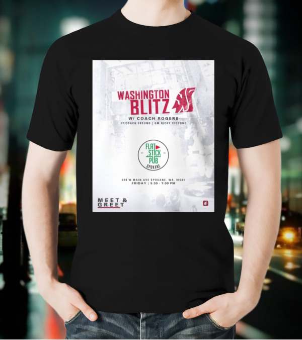 Washington Blitz With Coach Rogers At Flatstick Pub Spokane Featuring Coach Freund And GM Ricky Ciccone Meet & Greet Event T-Shirt