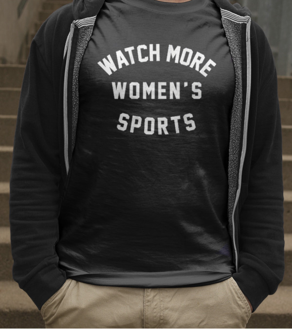More Women's Sports Support Female Athletes Awareness T-Shirt