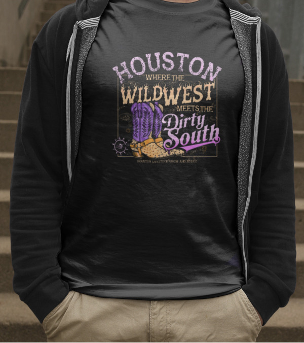 Houston Where The Wild West Meets The Dirty South Livestock Show And Rodeo Cowboy Boots T-Shirt
