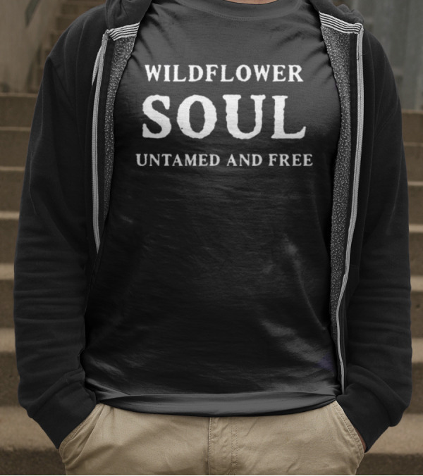 Wildflower Soul Untamed And Free T-Shirt