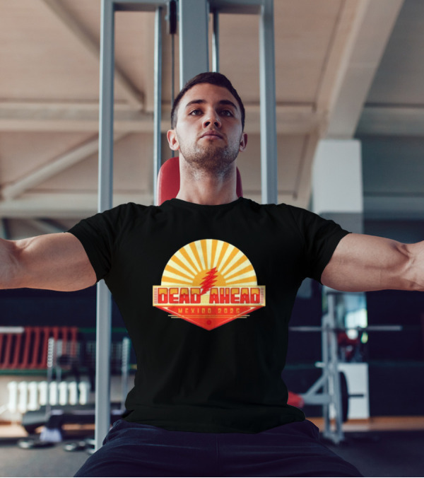 Win A VIP Trip To Dead Ahead Mexico 2025 Riviera Cancun T-Shirt