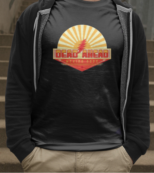 Win A VIP Trip To Dead Ahead Mexico 2025 Riviera Cancun T-Shirt