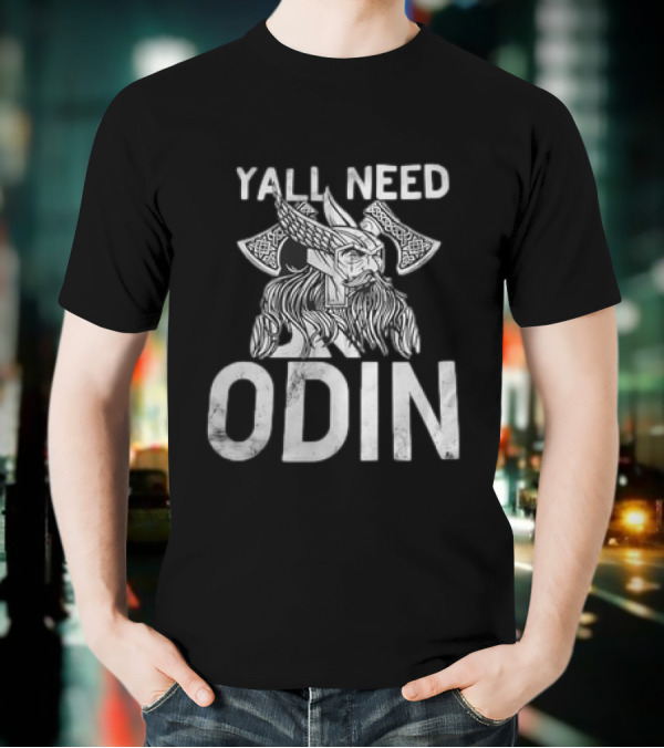 Y’all Need Odin Viking Norse Mythology Axe Symbol T-Shirt