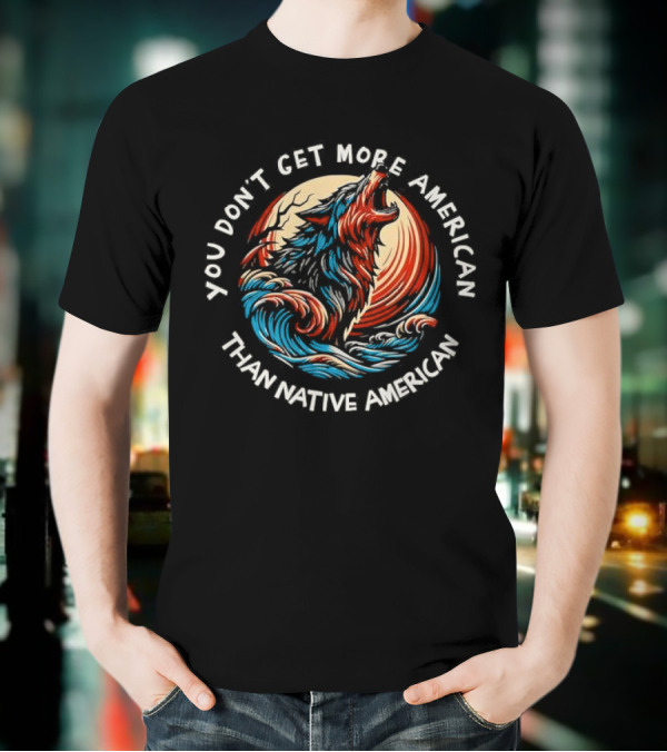 You Don’t Get More American Than Native American Wolf Circle T-Shirt