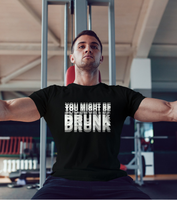You Might Be Drunk Bold 3D Text Illusion Humor T-Shirt