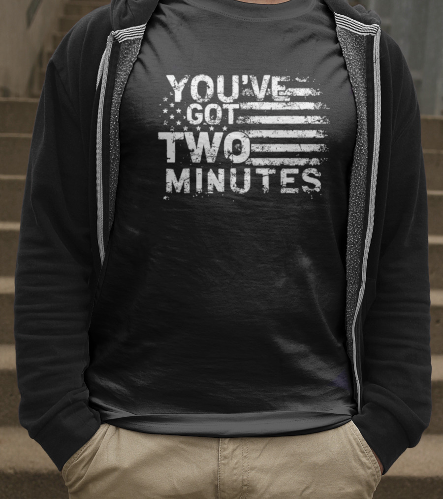 You’ve Got Two Minutes American Flag Stars And Stripes T-Shirt