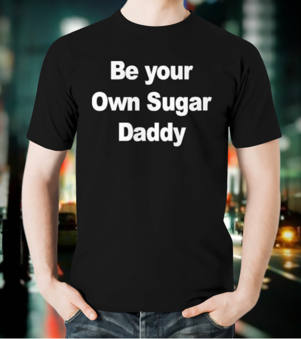 Be Your Own Sugar Daddy Yuzvendra Chahal T-Shirt