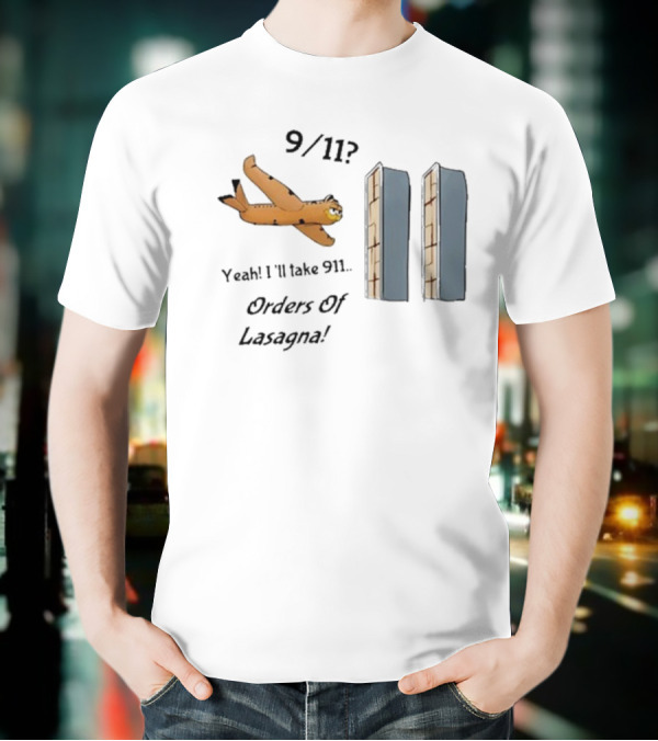 911 Yeah I’ll Take 911 Orders Of Lasagna T-Shirt