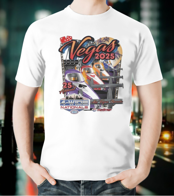 Vegas 2025 25th Annual NHRA Four-Wide Nationals Las Vegas Nevada The Strip T-Shirt
