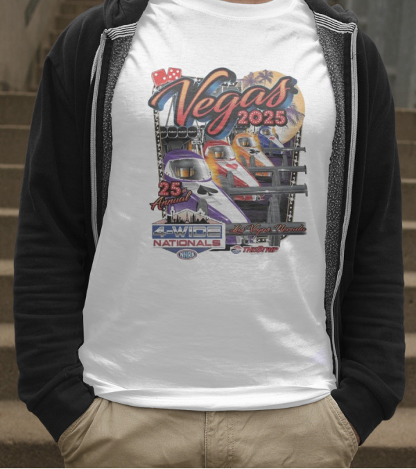 Vegas 2025 25th Annual NHRA Four-Wide Nationals Las Vegas Nevada The Strip T-Shirt