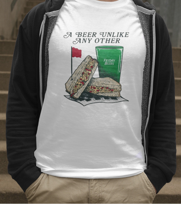 A Beer Unlike Any Other Friday Beers Pimento Sandwich Red Flag T-Shirt