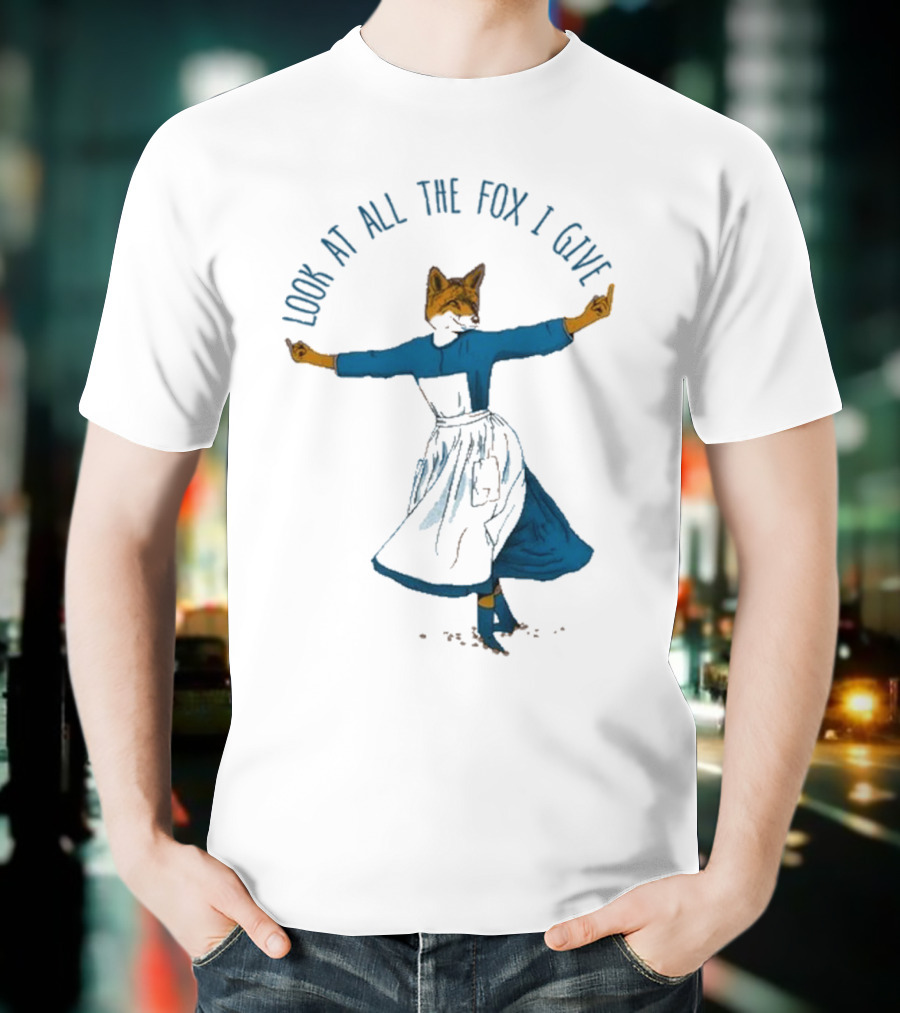 Look At All The Fox I Give Humorous Fox In Dress Twirling 2025 T-Shirt