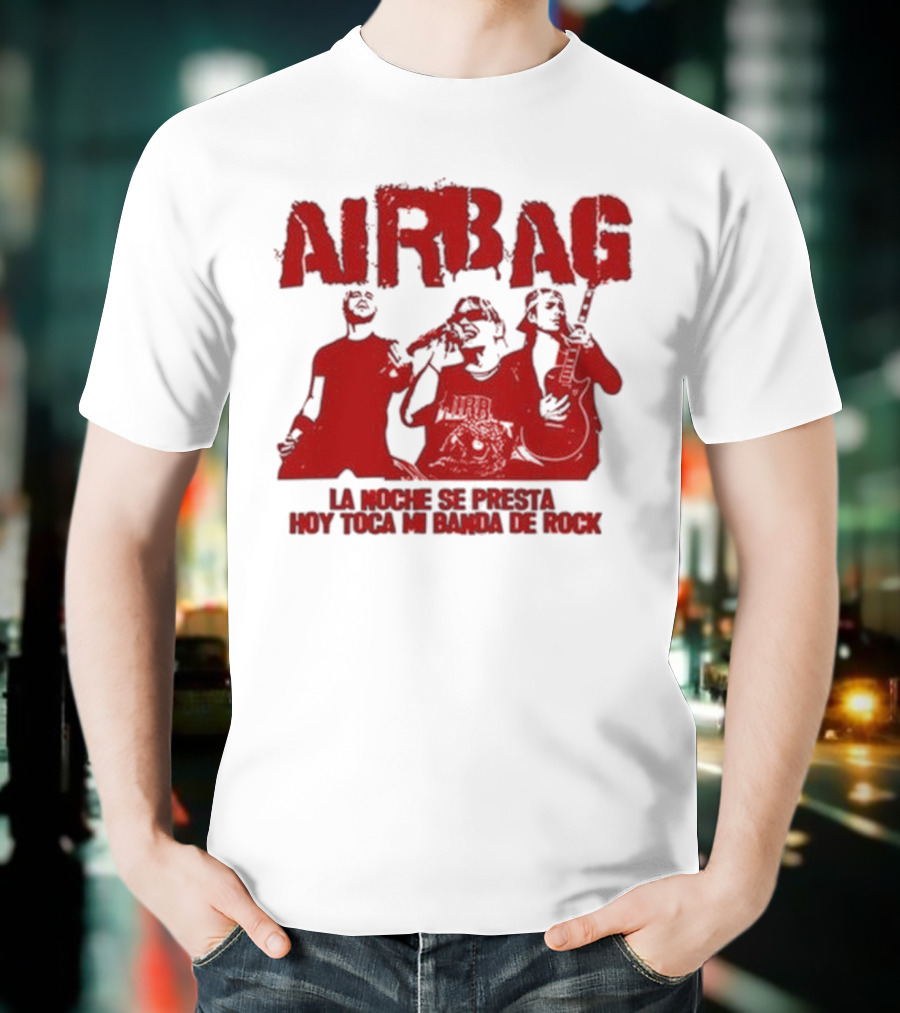 Airbag La Noche Se Presta Hoy Toca Mi Banda De Rock Silhouettes T-Shirt