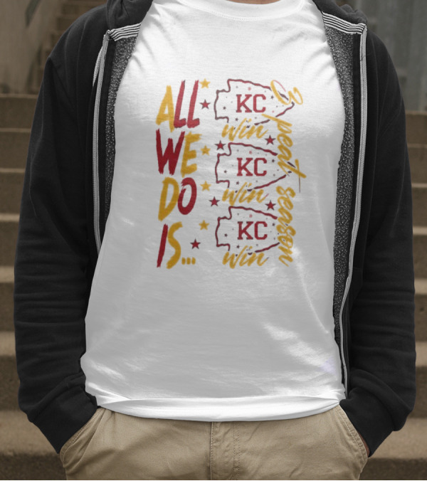 All We Do Is Win 3peat Season KC Chiefs T-Shirt