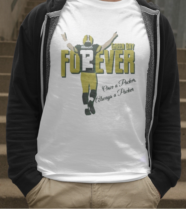 Green Bay Forever Rodgers Once A Packer Always A Packer T-Shirt