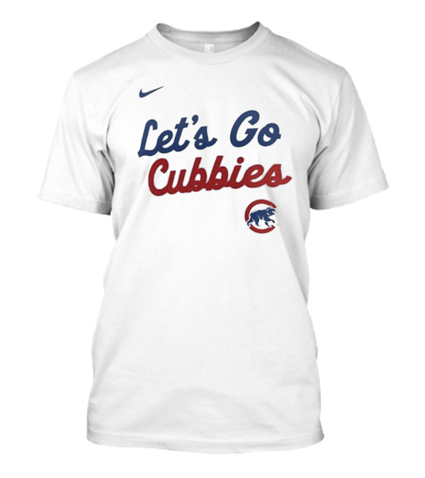 Nike Let's Go Cubbies Chicago Cubs T-Shirt