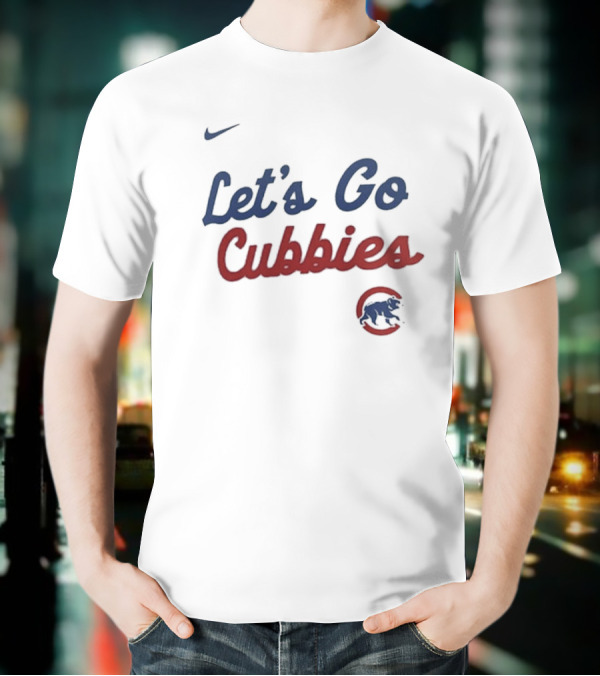 Nike Let's Go Cubbies Chicago Cubs T-Shirt