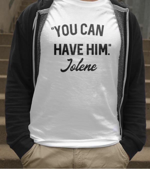 You Can Have Him Jolene Awesome Vintage Style T-Shirt