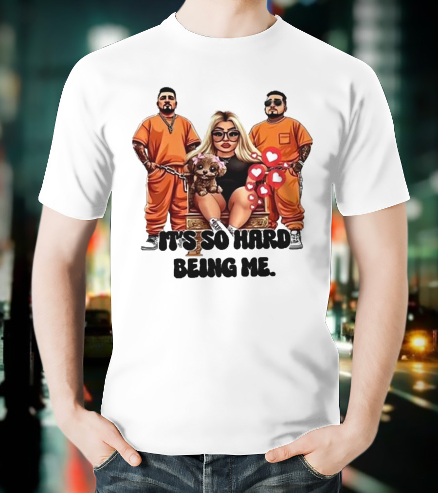 It's So Hard Being Me Blonde Woman With Two Tattooed Men In Orange Outfits And Puppy T-Shirt