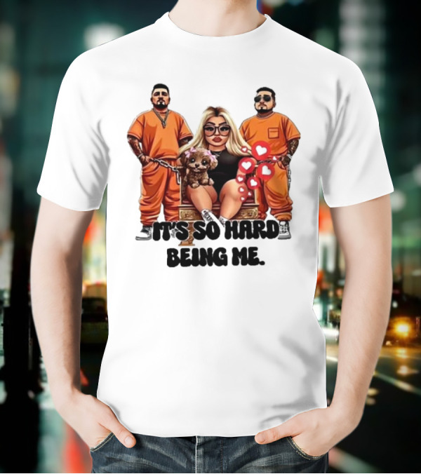 It's So Hard Being Me Blonde Woman With Two Tattooed Men In Orange Outfits And Puppy T-Shirt