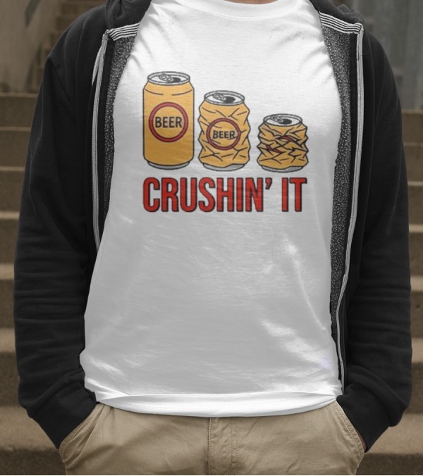 Beer Can Crushin’ It Funny Drinking Theme T-Shirt