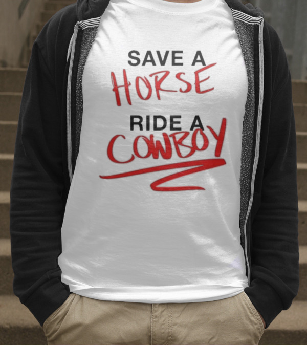 Ben Rodrigues Sahrac Save A Horse Ride A Cowboy T-Shirt