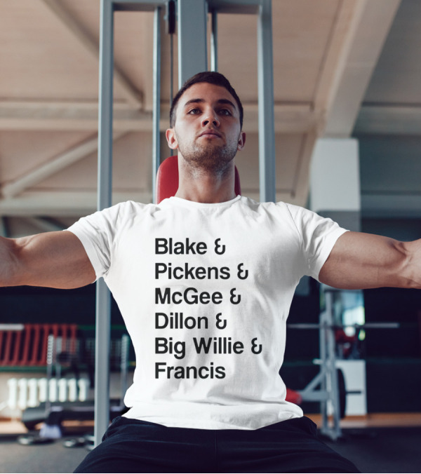 Blake Pickens McGee Dillon Big Willie Francis T-Shirt