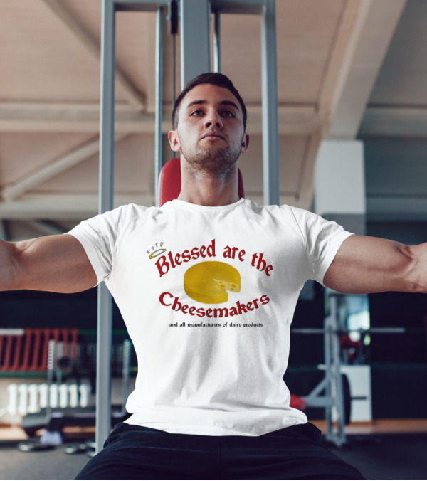 Blessed Are The Cheesemakers Cheese Graphic T-Shirt