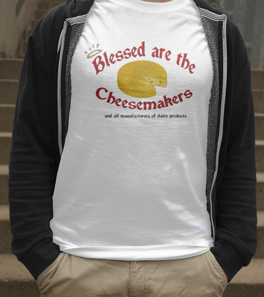 Blessed Are The Cheesemakers Cheese Graphic T-Shirt