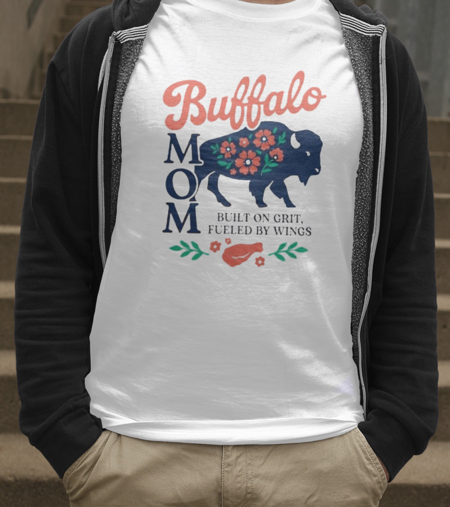 Buffalo Mom Built On Grit Fueled By Wings Floral Buffalo Art T-Shirt
