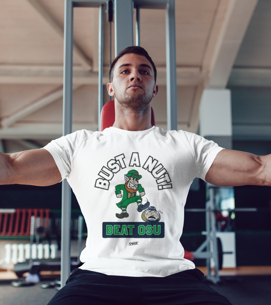 Bust A Nut Notre Dame Fighting Irish Beat OSU T-Shirt