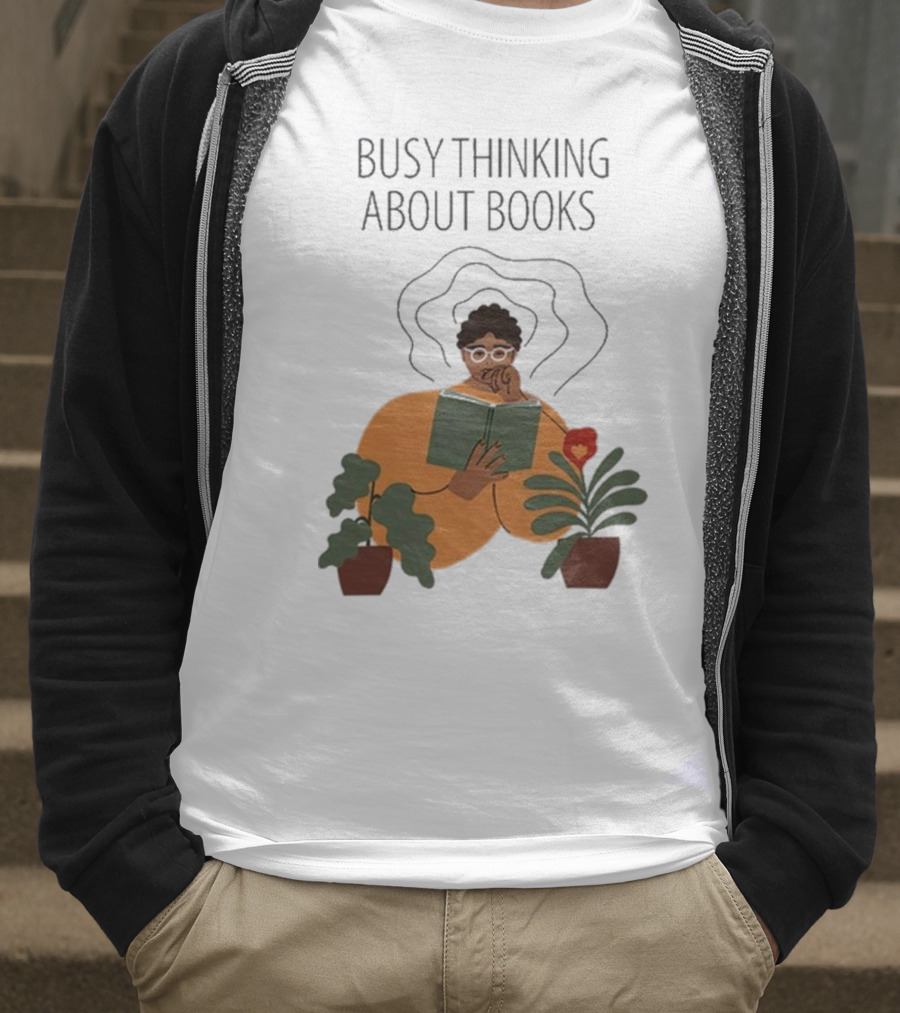 Busy Thinking About Books T-Shirt