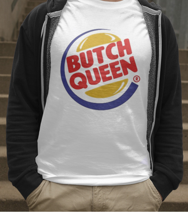 Butch Queen Burger King Parody Iconic Fast Food Logo Style T-Shirt