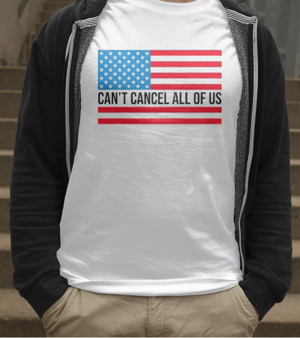Can't Cancel All Of Us US Flag Stars And Stripes T-Shirt