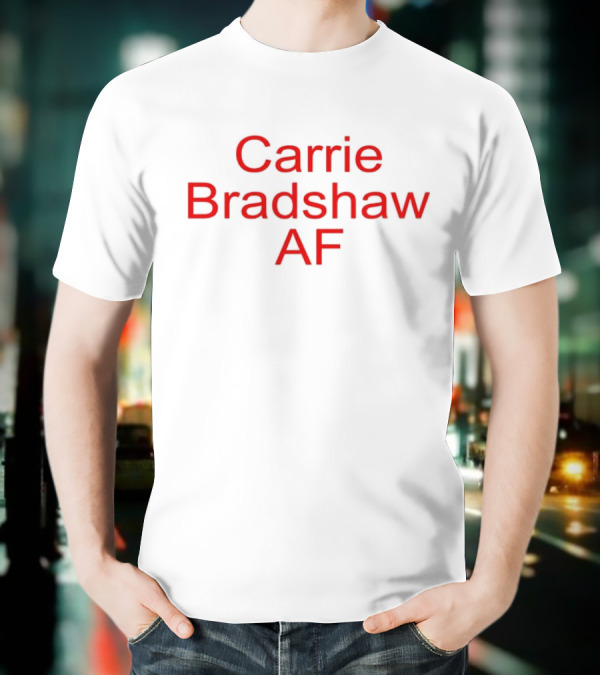Carrie Bradshaw AF Red Text Bold Statement T-Shirt