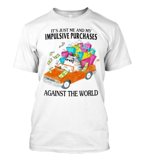 Cat Car With Impulsive Purchases Against The World T-Shirt