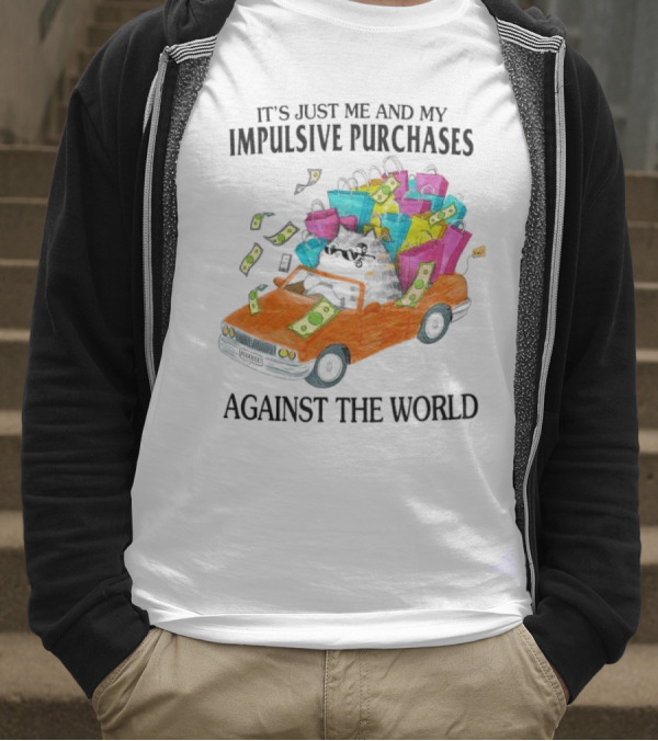 Cat Car With Impulsive Purchases Against The World T-Shirt