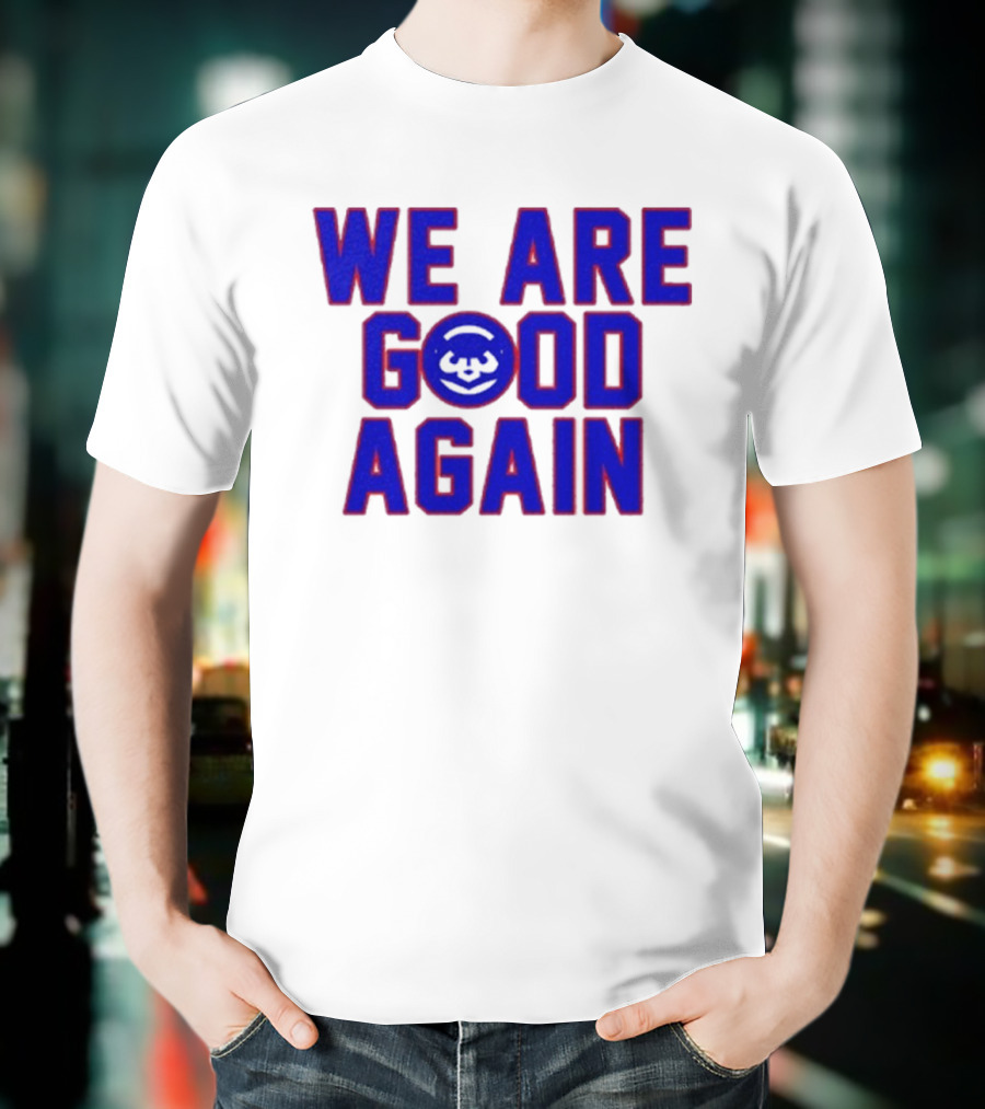 Chicago Cubs We Are Good Again Bear Face Emblem T-Shirt