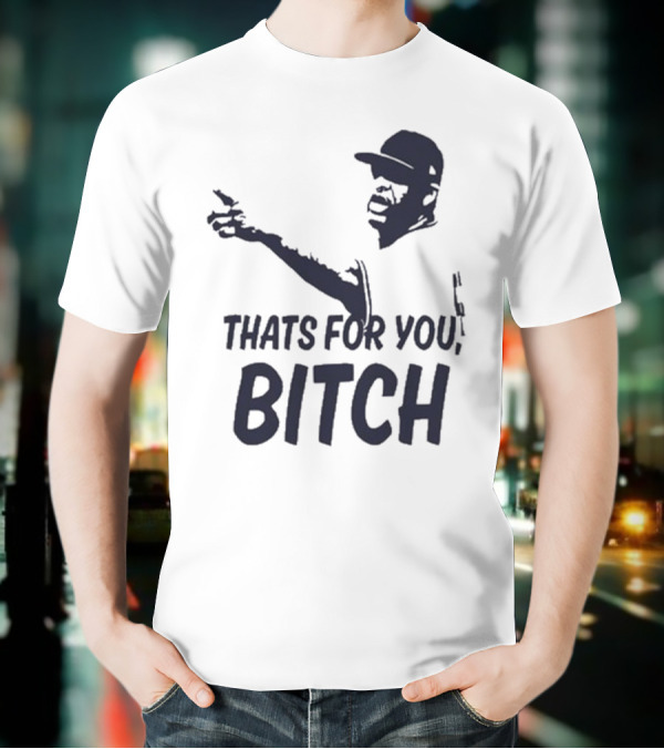 Cc Sabathia That’s For You Bitch Baseball Player Silhouette T-Shirt